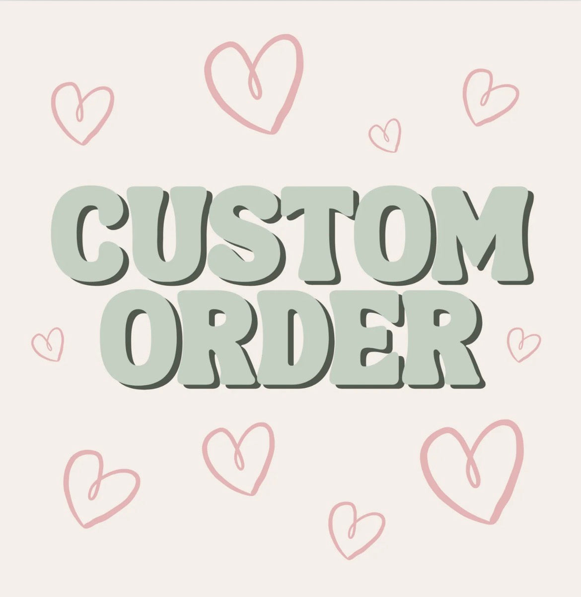 Custom Orders
