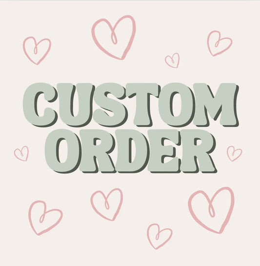 Custom Orders